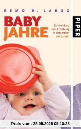 Babyjahre: Entwicklung und Erziehung in den ersten vier Jahren