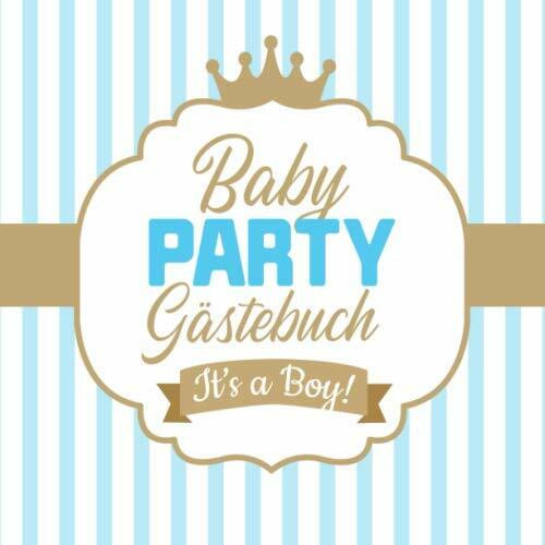 Babyparty Gästebuch - It's a boy: Babyshower Deko für Junge | Geschenk Baby Party | Edles Eri... Babyparty Gästebuch - It's a boy: Babyshower Deko für Junge | Geschenk Baby Party | Edles Eri...