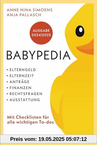 Babypedia: Elterngeld, Elternzeit, Anträge, Finanzen, Rechtsfragen, Ausstattung - Ausgabe 2024/2025 - Mit Checklisten für alle wichtigen To-dos