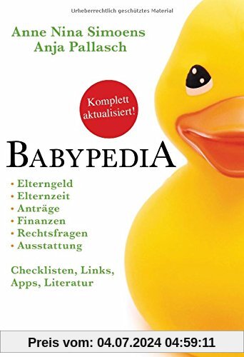 Babypedia: Elternzeit, Anträge, Finanzen, Rechtsfragen, Ausstattung, - Checklisten, Links, Apps, Literatur -   -