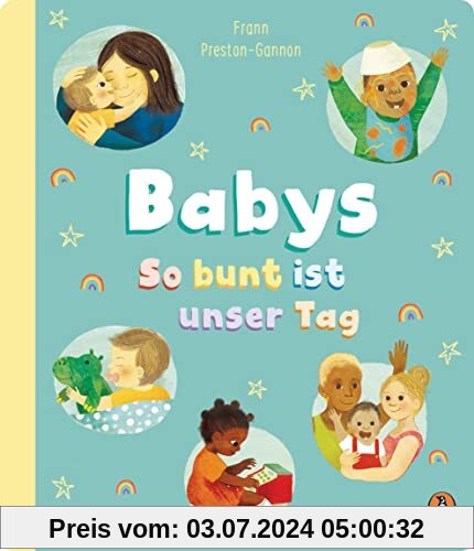 Babys – So bunt ist unser Tag: Pappbilderbuch für Kinder ab 2 Jahren