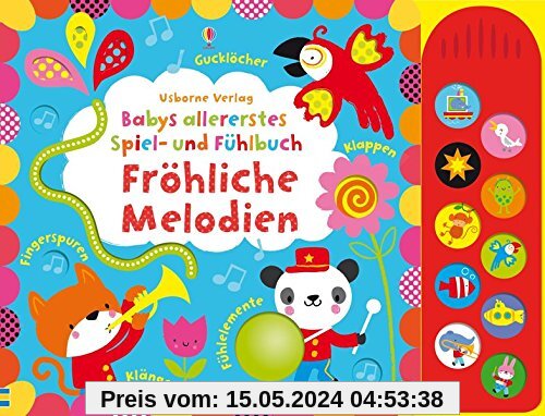 Babys allererstes Spiel- und Fühlbuch: Fröhliche Melodien: ab 6 Monaten
