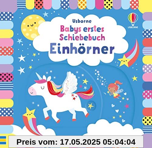 Babys erstes Schiebebuch: Einhörner: Kinder ab 1 Jahr erkunden die Welt der Einhörner