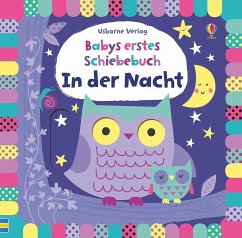 Babys erstes Schiebebuch: In der Nacht / Babys erstes Schiebebuch Bd.5 von Usborne Verlag