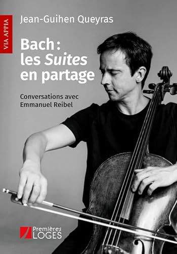 Bach : les Suites en partage: Conversations avec Emmanuel Reibel