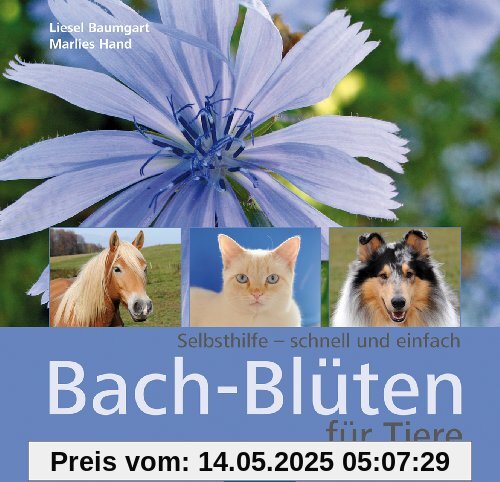 Bach-Blüten für Tiere - Selbsthilfe - schnell und einfach