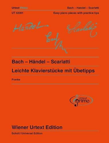 Bach - Händel - Scarlatti: 31 leichte Klavierstücke mit Übetipps - Ausgabe mit deutschem und englischem Kommentar. Band 1. Klavier. (Urtext Primo - ... den Einstieg in die Klavierliteratur, Band 1)