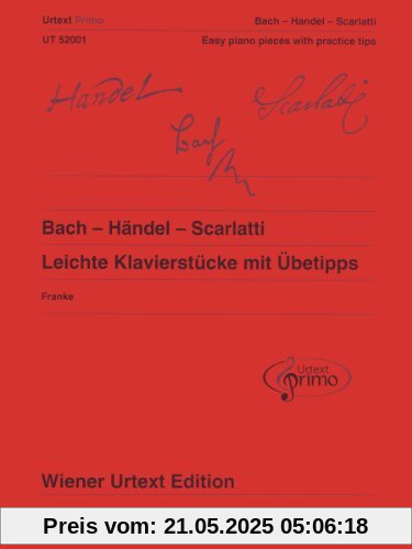 Bach - Händel - Scarlatti: Leichte Klavierstücke mit Übetipps - Ausgabe mit deutschem und englischem Kommentar. Band 1. Klavier. (Urtext Primo - ein ... für den Einstieg in die Klavierliteratur)