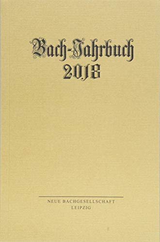 Bach-Jahrbuch 2018: 104. Jg.