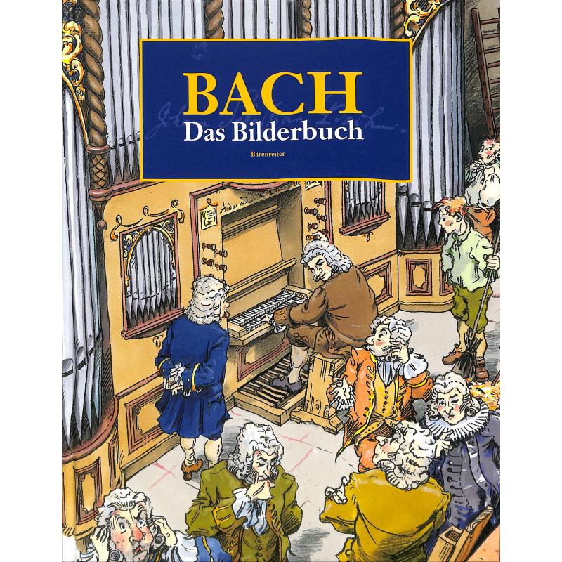 Bach - das Bilderbuch