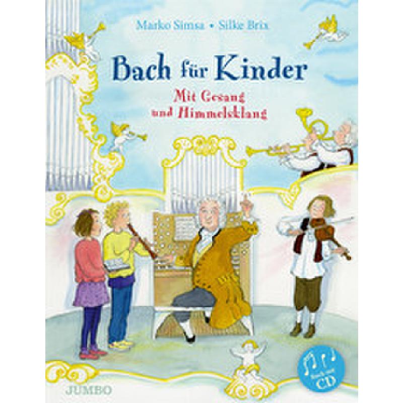 Bach für Kinder - Mit Gesang und Himmelsklang Bach für Kinder - Mit Gesang und Himmelsklang