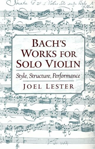 Bach's Works for Solo Violin: Style, Structure, Performance