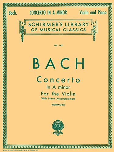 Bach: Concerto in a Minor for the Violin: With Piano Accompaniment (Schirmer's Library of Musical Classics)