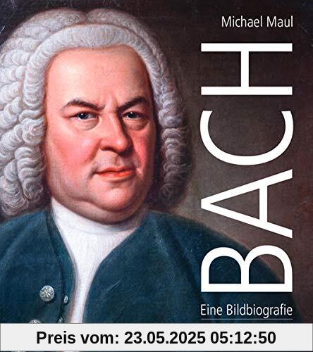 Bach: Eine Bildbiografie/A Pictorial Biography