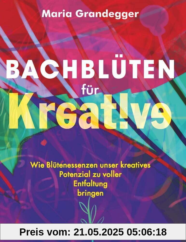 Bachblüten für Kreative: Wie Blütenessenzen unser kreatives Potenzial zu voller Entfaltung bringen