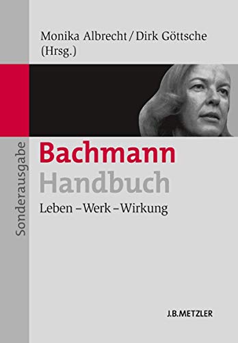 Bachmann-Handbuch: Leben - Werk - Wirkung von J.B. Metzler