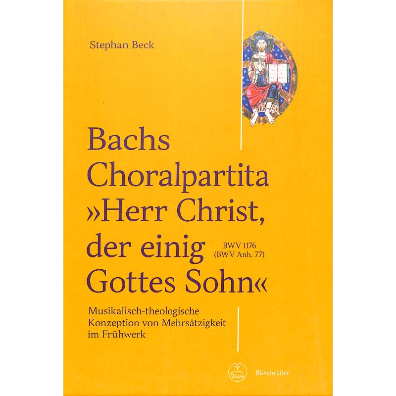 Bachs Choralpartita - Herr Christ der einig Gottes Sohn BWV 1176 Bachs Choralpartita - Herr Christ der einig Gottes Sohn BWV 1176