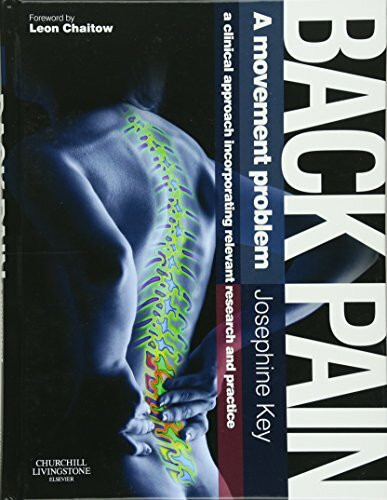 Back Pain - A Movement Problem: A clinical approach incorporating relevant research and practice Back Pain - A Movement Problem: A clinical approach incorporating relevant research and practice