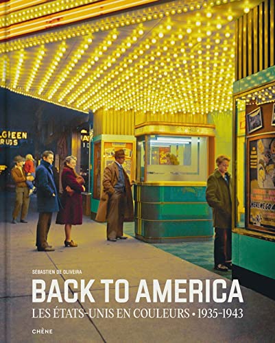 Back to America : Les Etats-Unis en couleurs (1935-1943) von LE CHENE