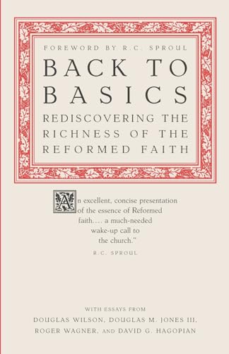 Back to Basics: Rediscovering the Richness of the Reformed Faith von Canon Press