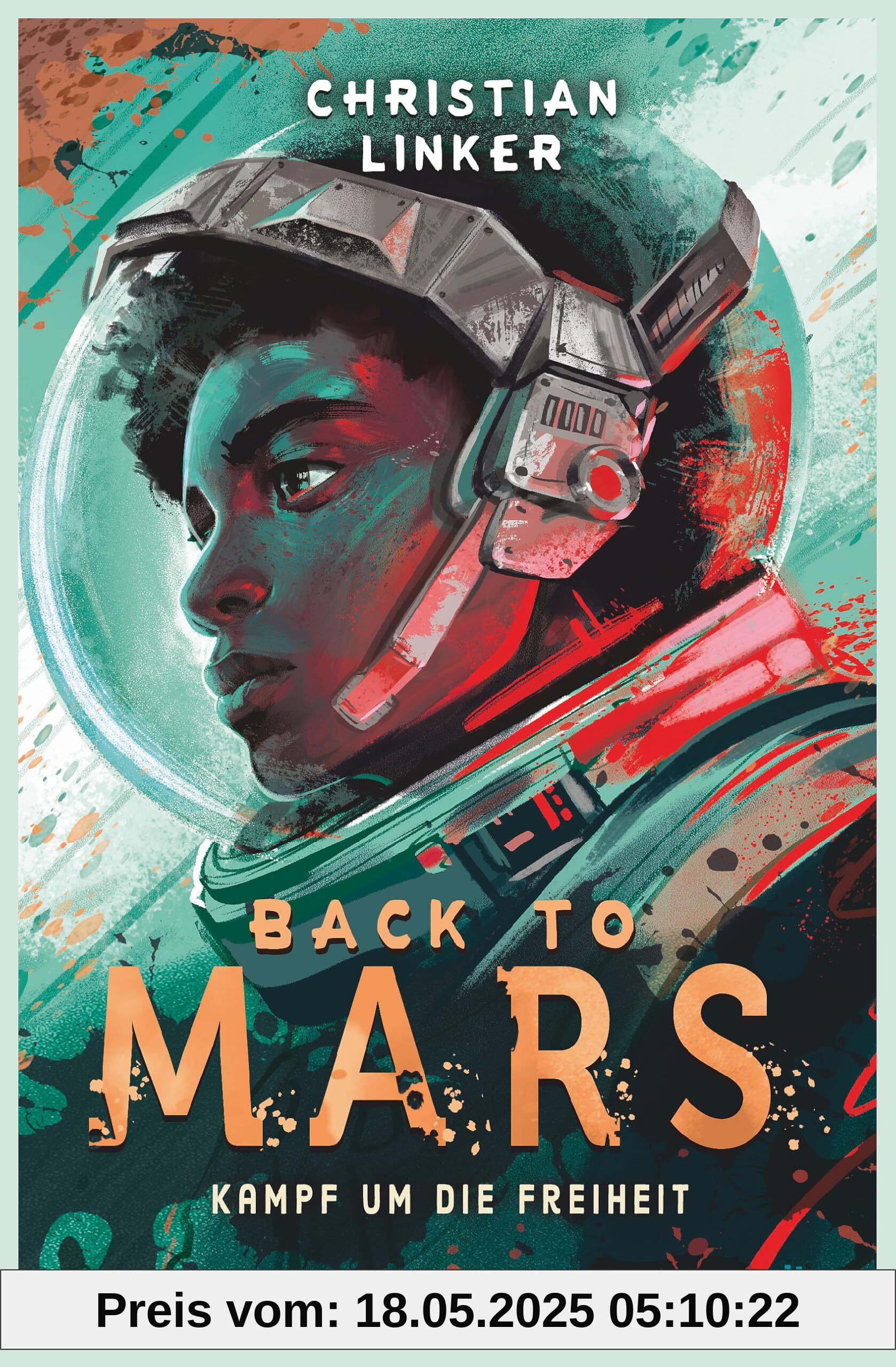 Back to Mars – Kampf um die Freiheit: Actionreicher und warmherzig erzählter Abenteuerroman ab 10