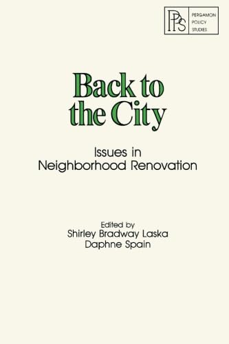 Back to the City: Issues in Neighborhood Renovation: Making of a Movement - Issues in Neighbourhood Renovation (Pergamon Policy Studies on Urban Affairs)