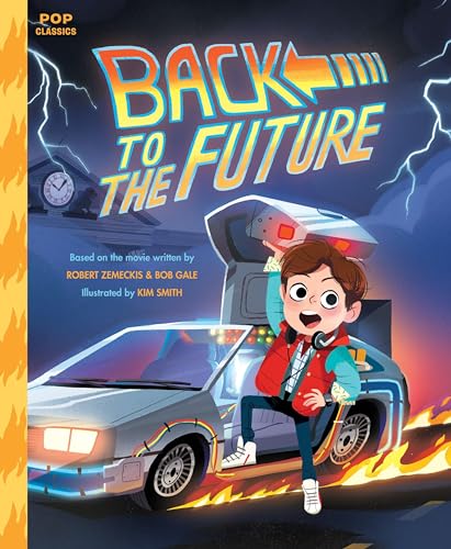 Back to the Future: The Classic Illustrated Storybook (Pop Classics, Band 4)