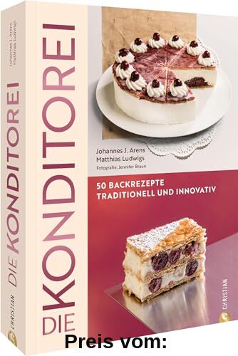 Backbuch – Die Konditorei: 50 Rezepte zwischen Tradition und Innovation. Apfelkuchen, Bienenstich, Zitronenrolle und Co. – klassisch und modern