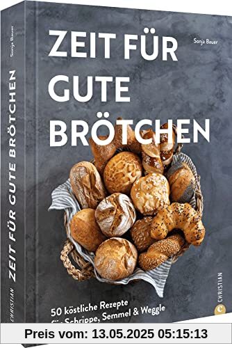 Backbuch – Zeit für gute Brötchen: 50 köstliche Rezepte für Schrippe, Semmel & Weggle von Food-Bloggerin und Brotexpertin Sonja Bauer (@cookieundco)