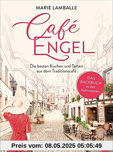 Backbuch: Café Engel. Die besten Kuchen und Torten aus dem Traditionscafé. Das Backbuch zu den Kultromanen. 60 süße Kuchenklassiker zum Träumen und Genießen Backbuch: Café Engel. Die besten Kuchen und Torten aus dem Traditionscafé. Das Backbuch zu den Kultromanen. 60 süße Kuchenklassiker zum Träumen und Genießen