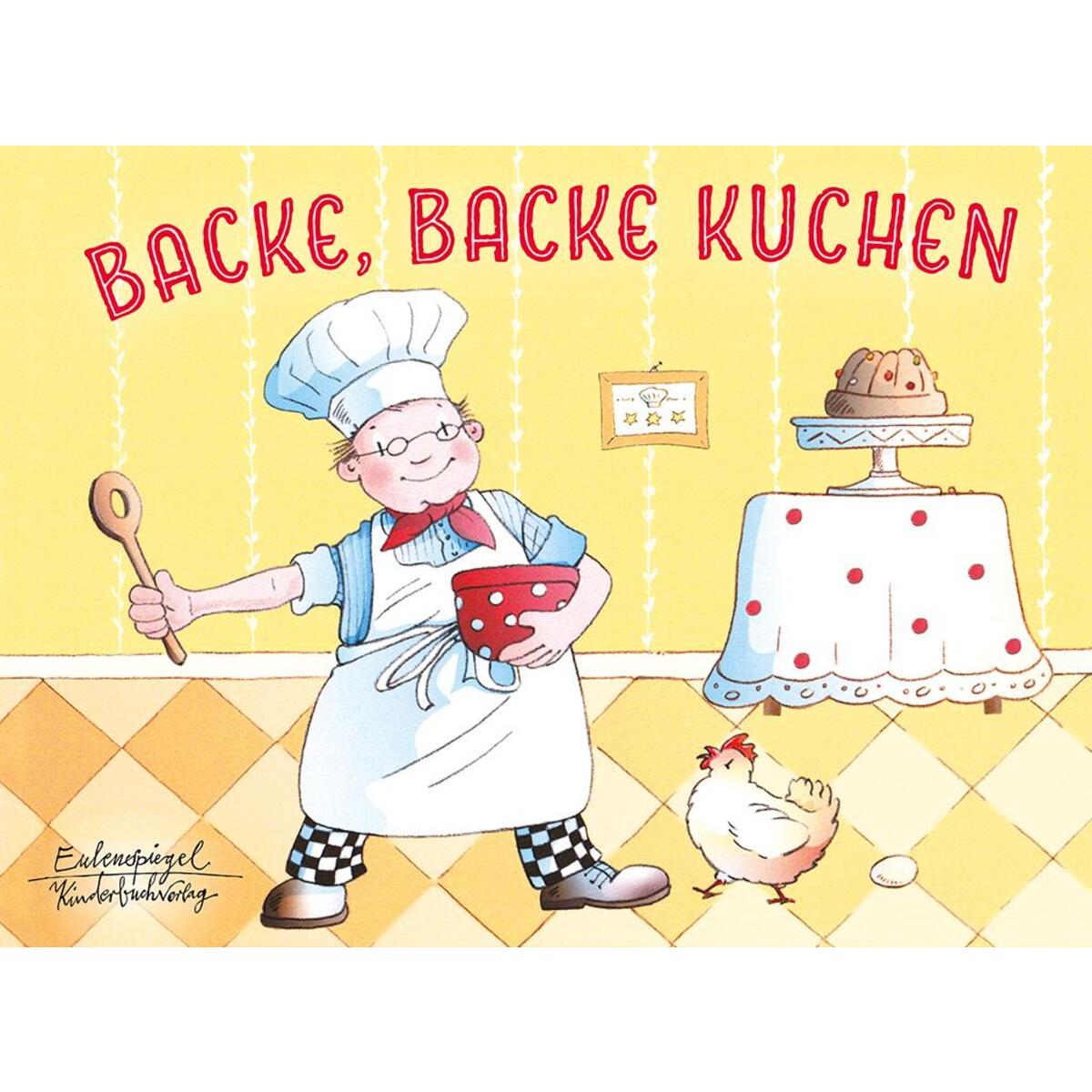 Backe, backe  Kuchen von Eulenspiegel Verlag