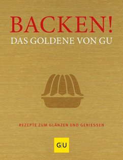 Backen! Das Goldene von GU von Gräfe & Unzer