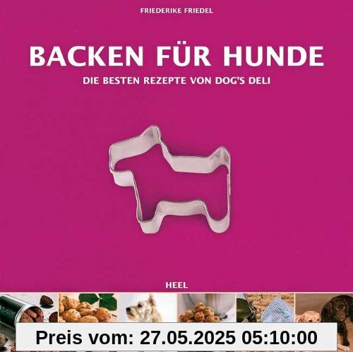 Backen für Hunde - Die besten Rezepte von Dogs Deli