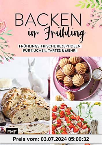 Backen im Frühling: Frühlingsfrische Rezeptideen für Kuchen, Tartes und mehr!