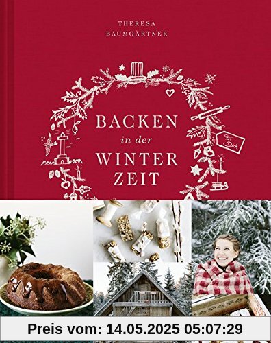 Backen in der Winterzeit - Einfach, liebevoll, natürlich Backen in der Winterzeit - Einfach, liebevoll, natürlich
