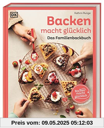 Backen macht glücklich: Das Familienbackbuch. 80 bewährte und leckere Rezepte
