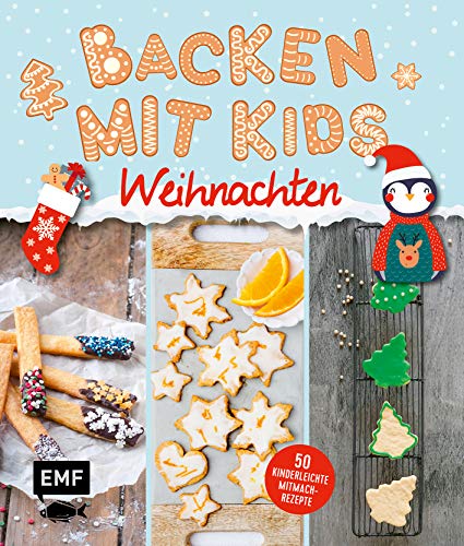 Backen mit Kids (Kindern) – Weihnachten: 50 kinderleichte Mitmach-Rezepte für Plätzchen (Kekse), Baumkuchen, Bratäpfel und mehr – mit nur 6 Zutaten von Edition Michael Fischer