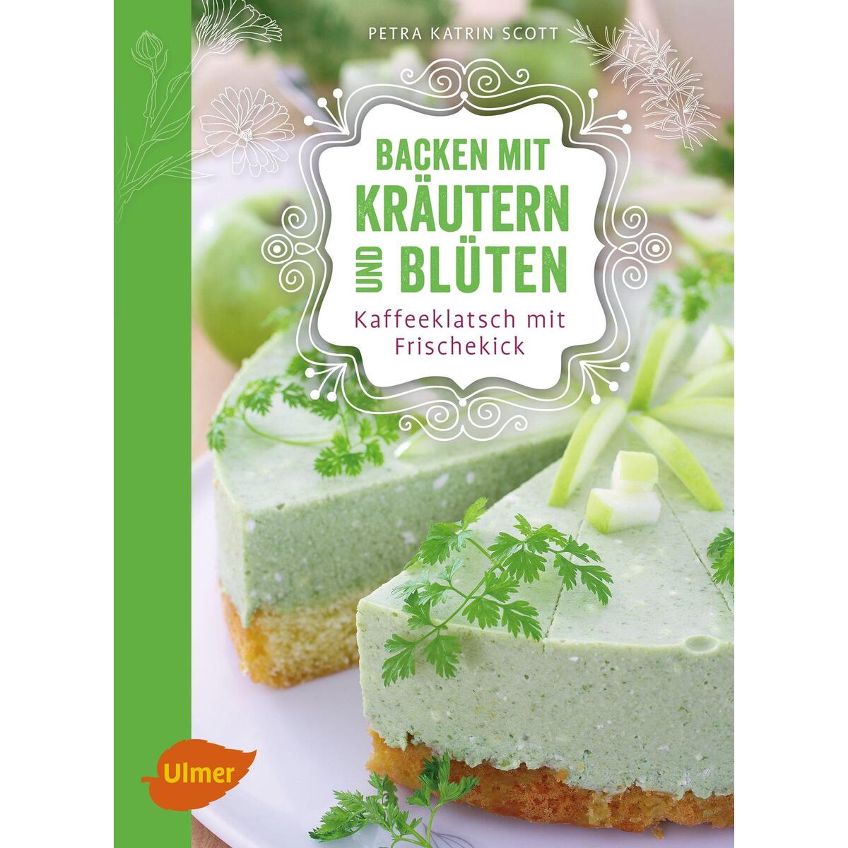 Backen mit Kräutern und Blüten von Ulmer Eugen Verlag