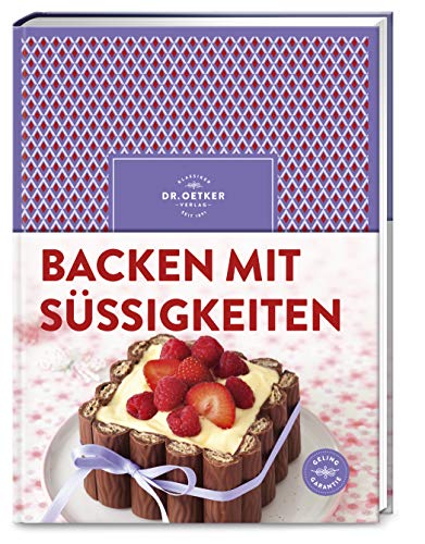Backen mit Süßigkeiten: Der Traum einer jeden Naschkatze: Über 50 kreative Rezepte mit Schokoriegeln, Bonbons, Pralinen, Weingummis und Keksen.