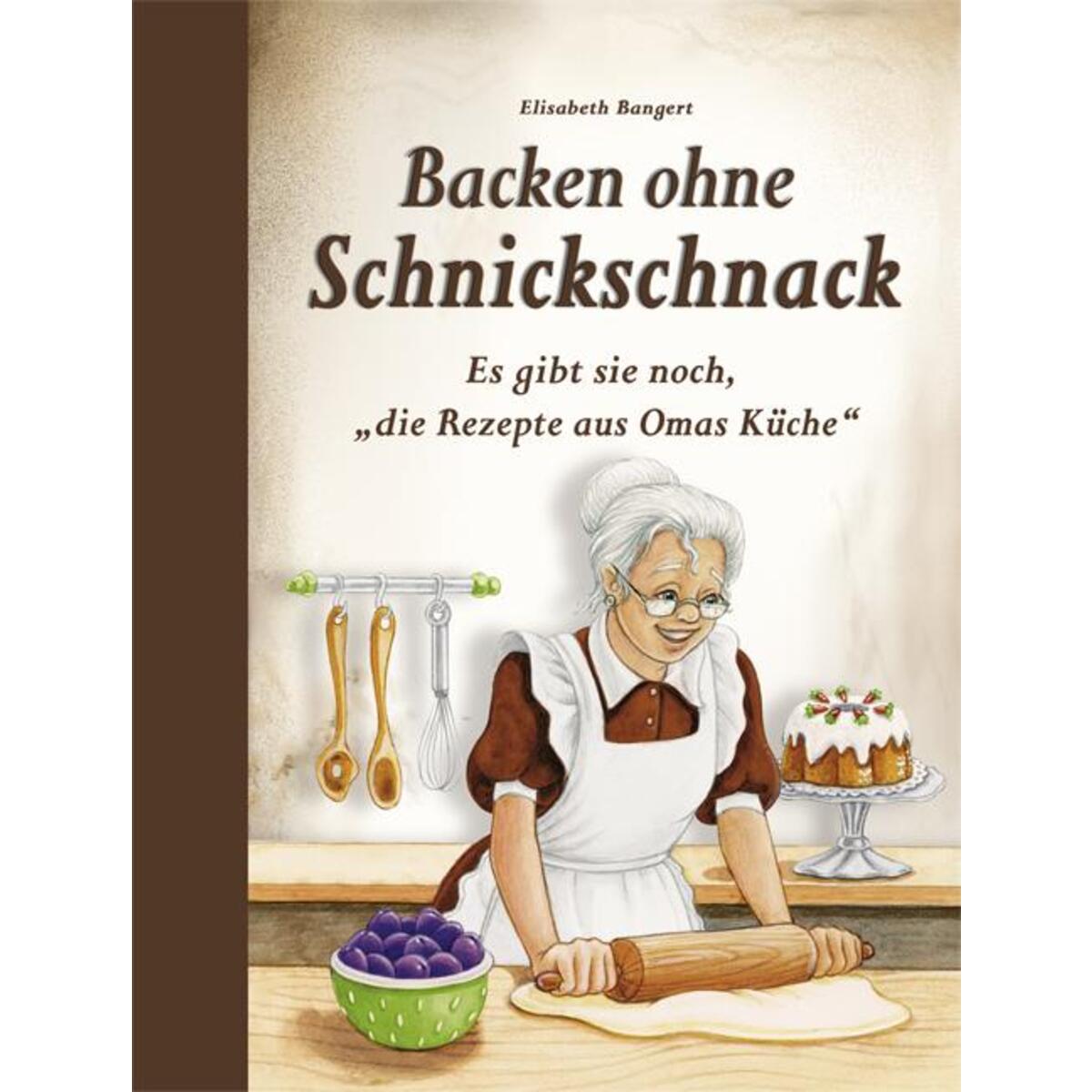 Backen ohne Schnickschnack von Edition Xxl