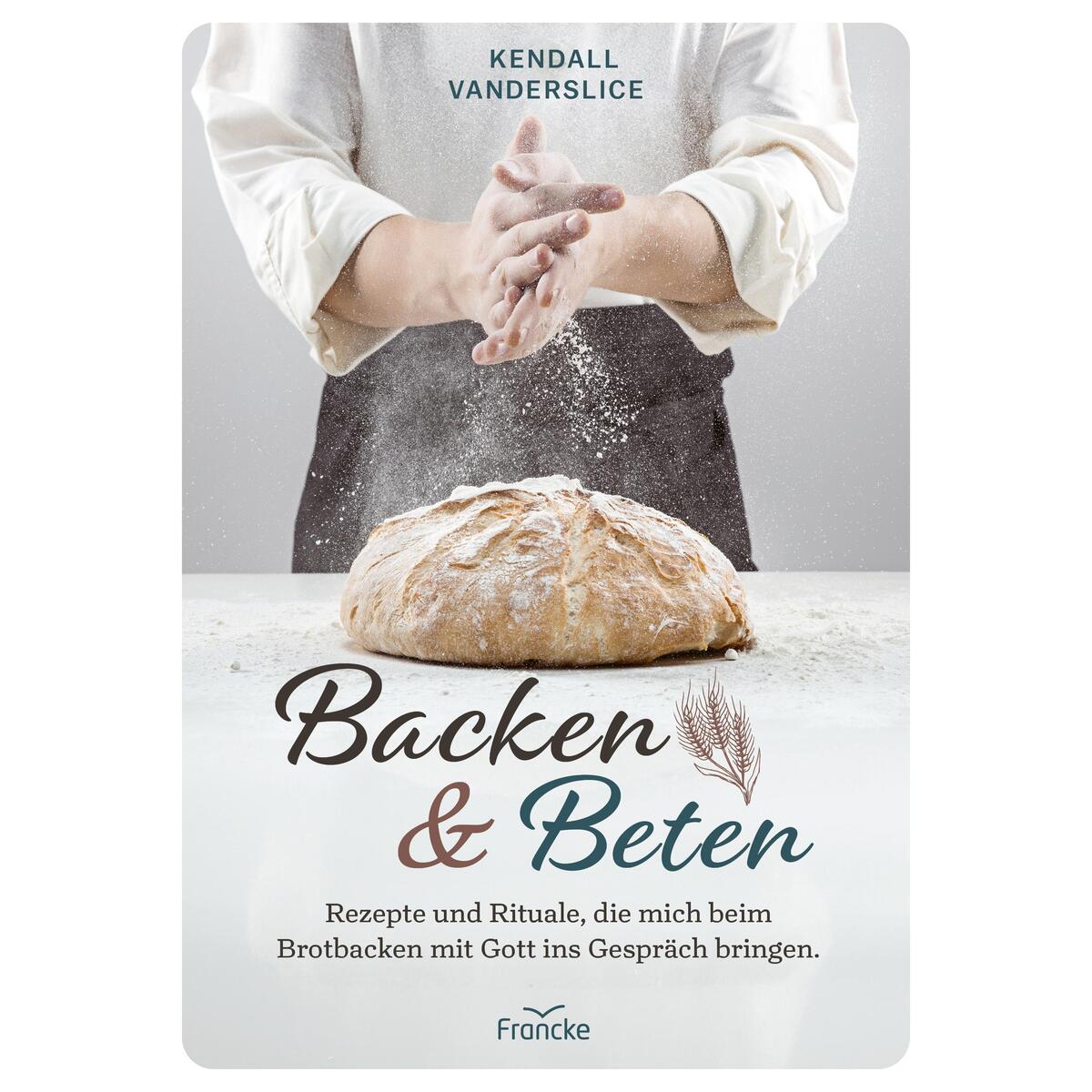 Backen und Beten Backen und Beten von Francke-Buch GmbH