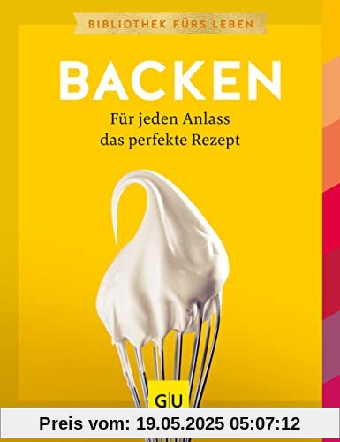 Backen: Für jeden Anlass das perfekte Rezept (GU Grundkochbücher)