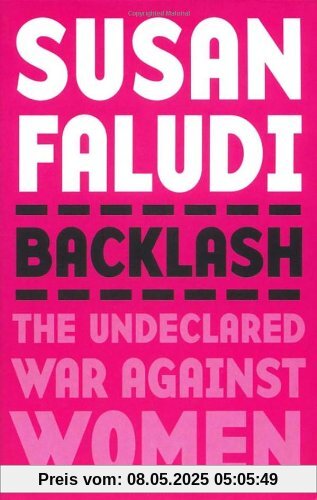 Backlash: The Undeclared War Against Women