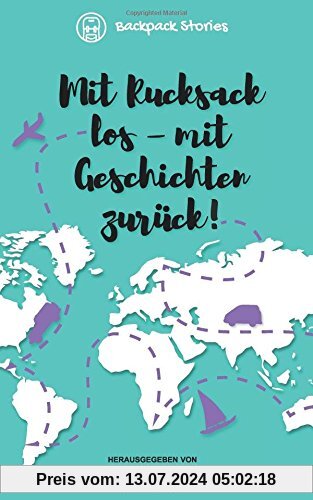 Backpack Stories: Mit Rucksack los - mit Geschichten zurück!