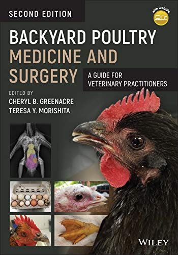 Backyard Poultry Medicine and Surgery: A Guide for Veterinary Practitioners