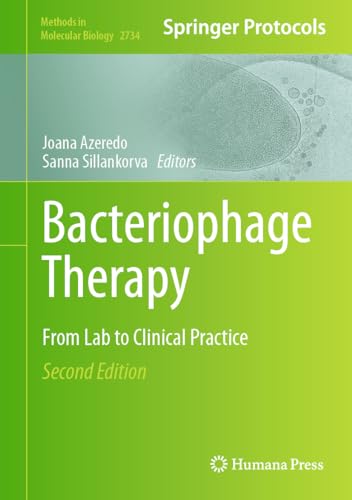 Bacteriophage Therapy: From Lab to Clinical Practice (Methods in Molecular Biology, 2734, Band 2734) von Humana