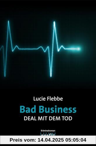 Bad Business. Deal mit dem Tod: Kriminalroman