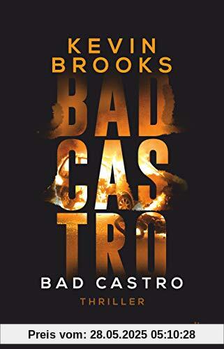 Bad Castro: Thriller: Brandaktuelle Gang-Action des preisgekrönten Erfolgsautors