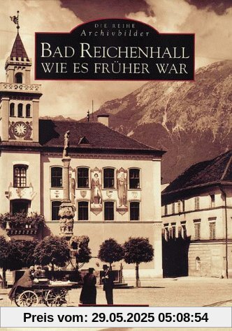 Bad Reichenhall wie es früher war Bad Reichenhall wie es früher war