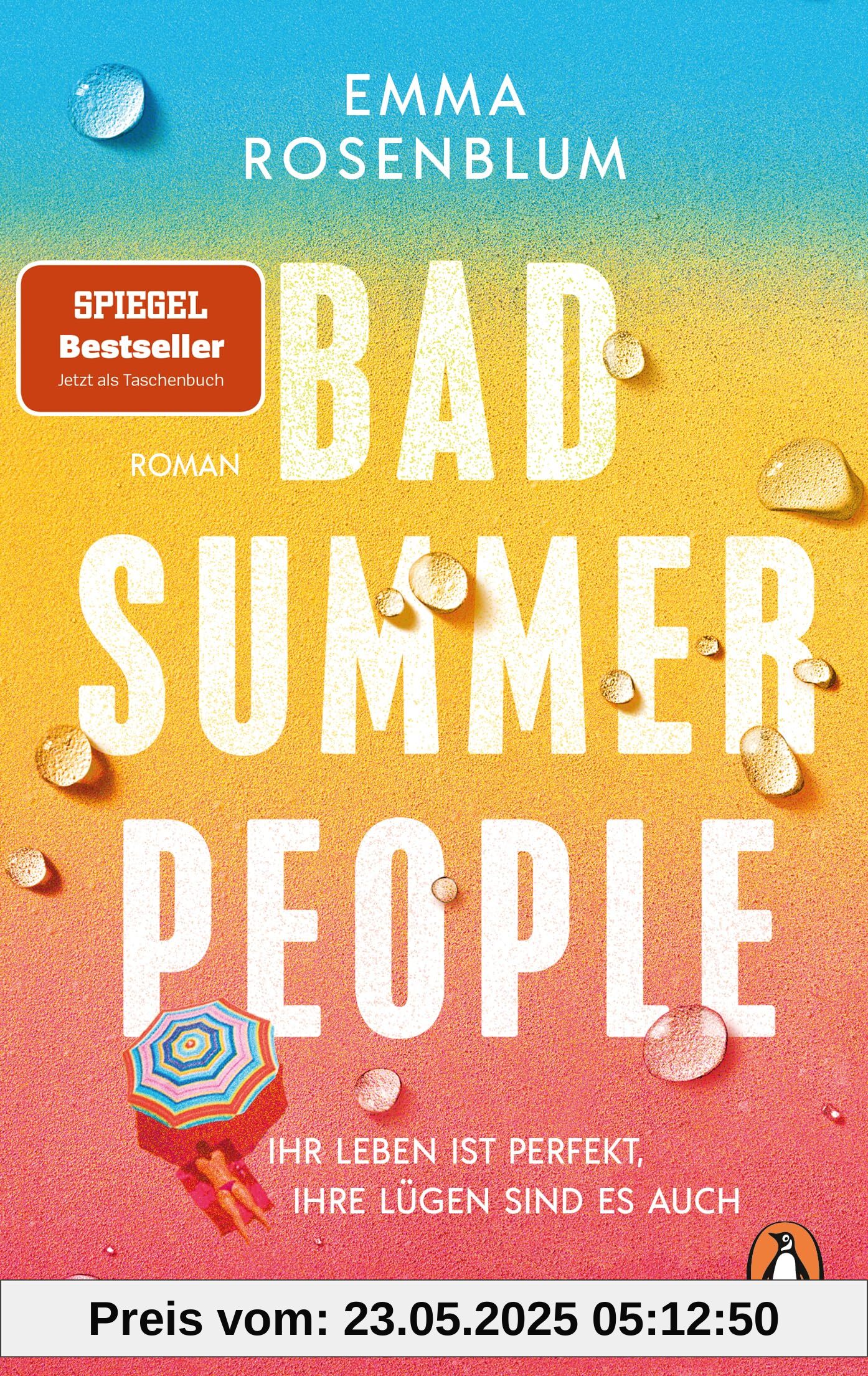 Bad Summer People: Ihr Leben ist perfekt, ihre Lügen sind es auch. - Roman. Der Sommerbestseller jetzt im Taschenbuch